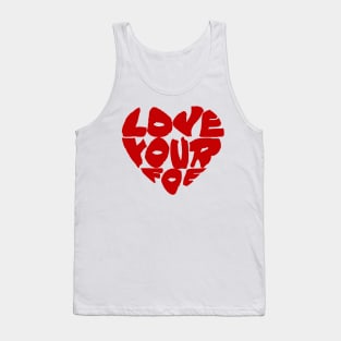 Love Your Foe Tank Top